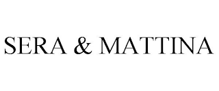 SERA & MATTINA