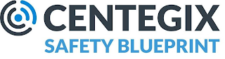 CENTEGIX SAFETY BLUEPRINT