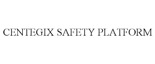 CENTEGIX SAFETY PLATFORM