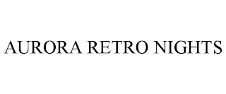 AURORA RETRO NIGHTS
