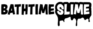 BATHTIME SLIME
