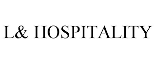 L& HOSPITALITY