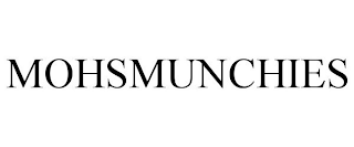 MOHSMUNCHIES
