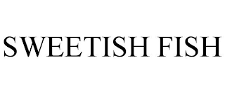 SWEETISH FISH