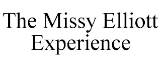 THE MISSY ELLIOTT EXPERIENCE