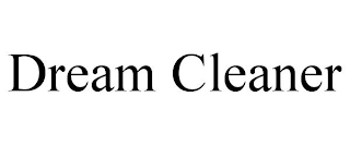 DREAM CLEANER