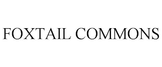 FOXTAIL COMMONS
