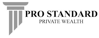 PRO STANDARD PRIVATE WEALTH