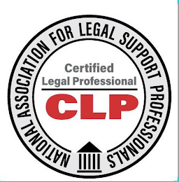NATIONAL ASSOCIATION FOR LEGAL SUPPORT PROFESSIONALS CERTIFIED LEGAL PROFESSIONAL CLP