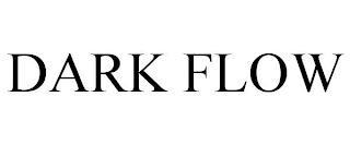 DARK FLOW