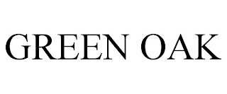 GREEN OAK