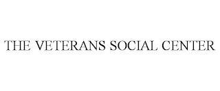 THE VETERANS SOCIAL CENTER