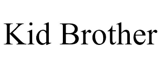KID BROTHER