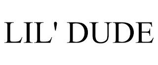 LIL' DUDE
