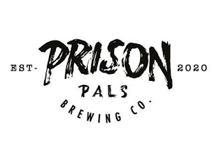PRISON PALS BREWING CO. EST - 2020