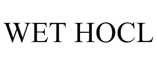 WET HOCL