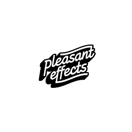 PLEASANT EFFECTS