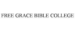 FREE GRACE BIBLE COLLEGE
