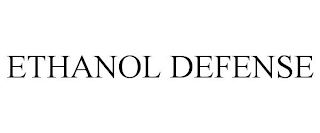 ETHANOL DEFENSE