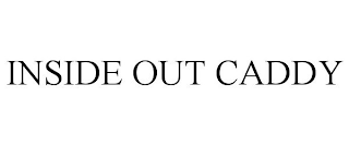 INSIDE OUT CADDY