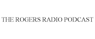THE ROGERS RADIO PODCAST