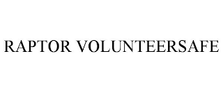 RAPTOR VOLUNTEERSAFE