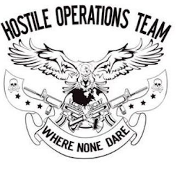 HOSTILE OPERATIONS TEAM WHERE NONE DARE