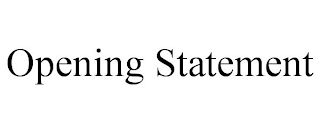 OPENING STATEMENT