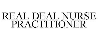 REAL DEAL NURSE PRACTITIONER