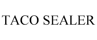 TACO SEALER