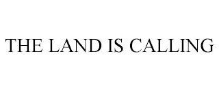 THE LAND IS CALLING