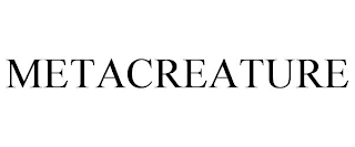 METACREATURE