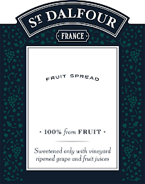ST DALFOUR FRANCE FRUIT SPREAD ·  100 % FROM FRUIT · SWEETENED ONLY WITH VINEYARD RIPENED GRAPE AND FRUIT JUICES