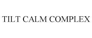 TILT CALM COMPLEX