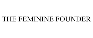 THE FEMININE FOUNDER