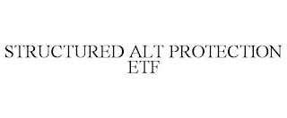 STRUCTURED ALT PROTECTION ETF