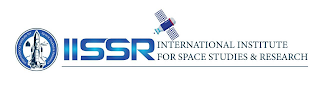 INTERNATIONAL INSTITUTE FOR SPACE STUDIES & RESEARCH IISSR INTERNATIONAL INSTITUTE FOR SPACE STUDIES & RESEARCH