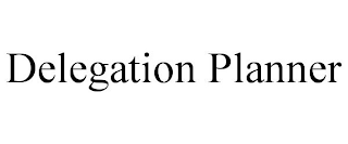 DELEGATION PLANNER