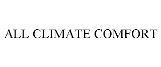 ALL CLIMATE COMFORT