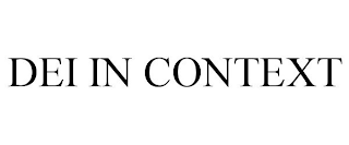 DEI IN CONTEXT
