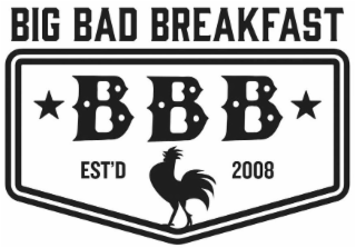 BIG BAD BREAKFAST BBB EST'D 2008