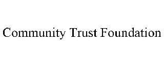 COMMUNITY TRUST FOUNDATION