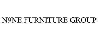 N9NE FURNITURE GROUP