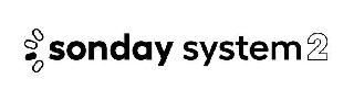 SONDAY SYSTEM 2