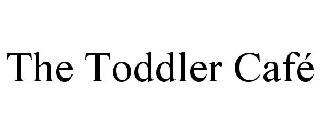 THE TODDLER CAFÉ