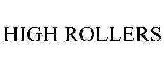 HIGH ROLLERS
