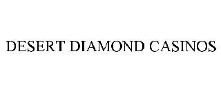 DESERT DIAMOND CASINOS
