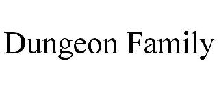 DUNGEON FAMILY