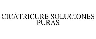 CICATRICURE SOLUCIONES PURAS