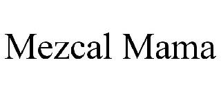 MEZCAL MAMA